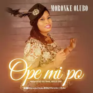 Moronke Olubo - Ope Mi Po